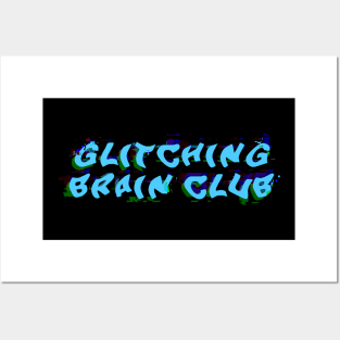 Glitching Brain Club Posters and Art